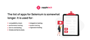 The list of apps for Selenium is somewhat longer. It is used for